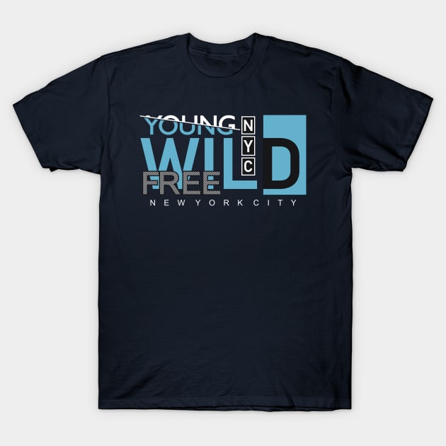 NYC - Young Wild Free T-Shirt by Teefold